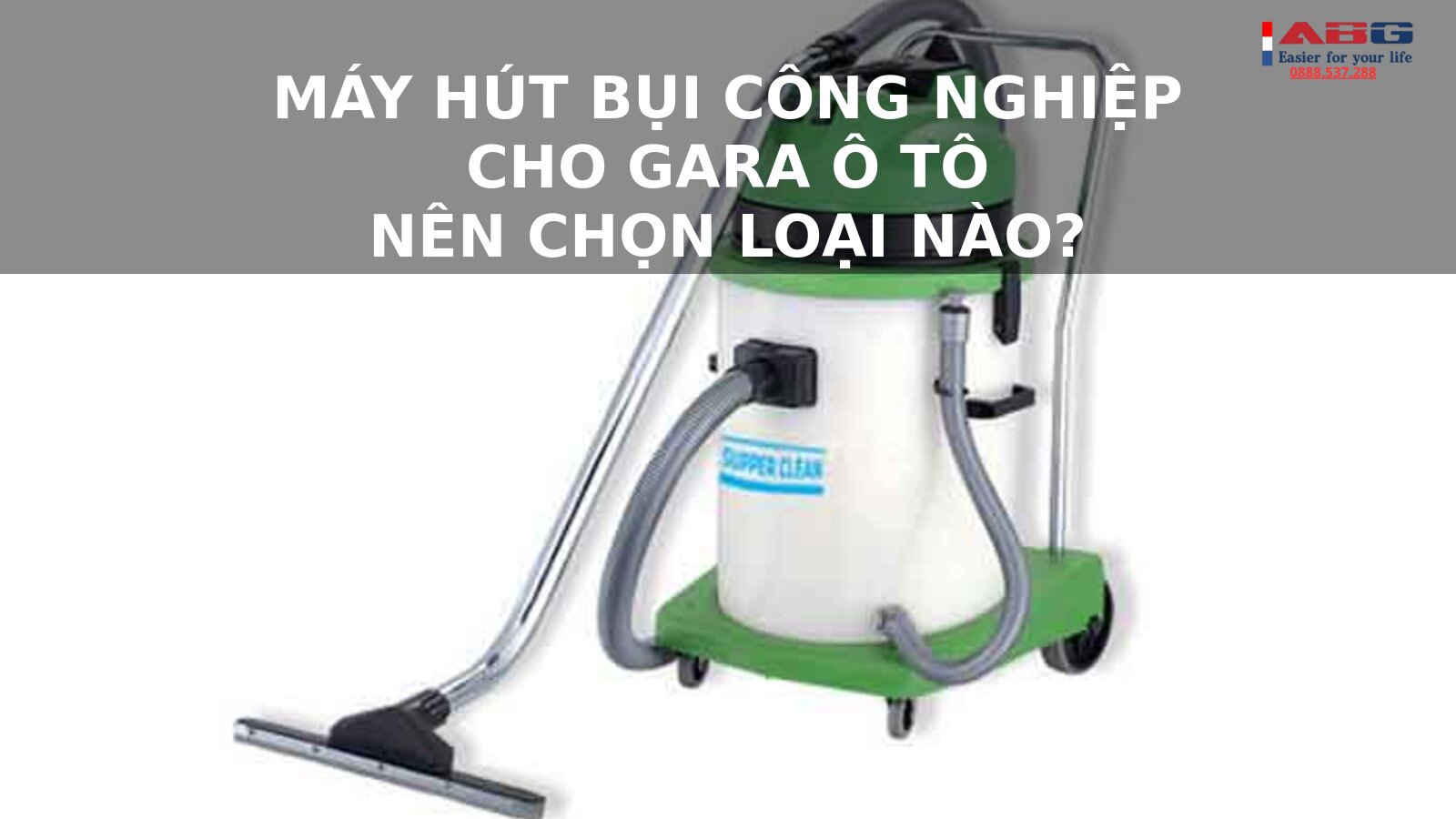 Máy hút bụi công nghiệp cho gara ô tô: Nên chọn loại nào để vừa sạch nhanh vừa bền máy? 1 máy hút bụi công nghiệp cho gara ô tô