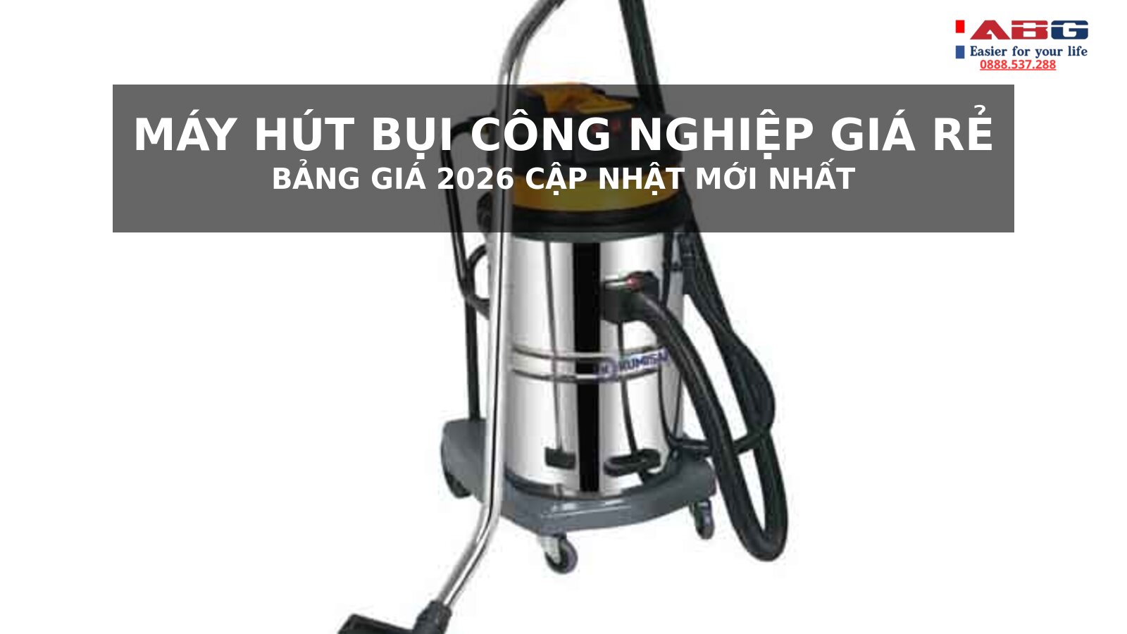 Máy hút bụi công nghiệp giá rẻ: Bảng giá 2026 cập nhật mới nhất 1 máy hút bụi công nghiệp giá rẻ cover